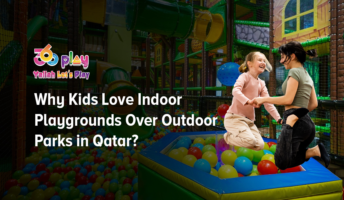 Why Kids Love Indoor Playgrounds Over Outdoor Parks in Qatar